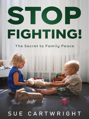 cover image of Stop Fighting! the Secret to Family Peace